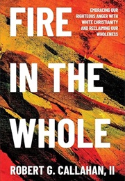 Fire in the Whole (Robert G. Callahan II)