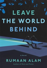 Leave the World Behind (Rumaan Alam)