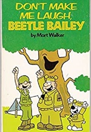 Don't Make Me Laugh, Beetle Bailey (Mort Walker)