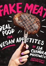 Fake Meat (Isa Chandra Moskowitz)
