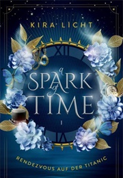 Rendezvous Auf Der Titanic a Spark of Time (Kira Licht)