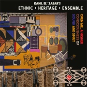 Kahil El Zabar's Ethnic Heritage Ensemble - Open Me, a Higher Conciousness of Sound and Spirit