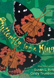 Butterfly for a King (Susan L. Roth)