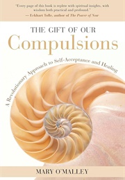 The Gift of Our Compulsions (Mary O'Malley)