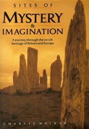 Sites of Mystery & Imagination (Charles Walker)