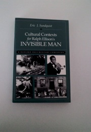 Cultural Contexts for Ralph Ellison's Invisible Man (Eric J. Sundquist)