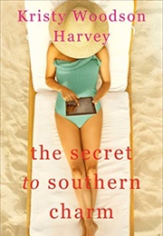 The Secret to Southern Charm (Kristy Woodson Harvey)
