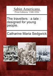 The Travellers a Tale. Designed for Young People. (Sedgwick, Catharine Maria)