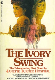 The Ivory Swing (Janette Turner Hospital)
