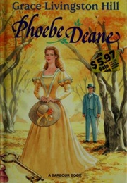 Phoebe Deane (Hill, Grace Livingston)