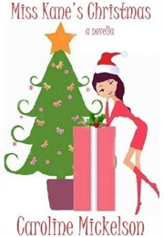 Miss Kane's Christmas (Caroline Mickelson)