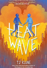 Heat Wave (TJ Klune)