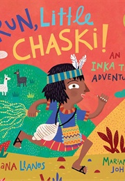 Run, Little Chaski!: An Inka Trail Adventure (Mariana Llanos)