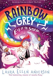 Rainbow Grey: Eye of the Storm (Laura Ellen Anderson)