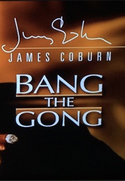 Biography: James Coburn- Bang the Gong (2003)
