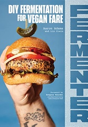 Fermenter: DIY Fermentation for Vegan Fare (Aaron Adams)