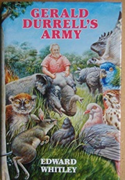 Gerald Durrell's Army (Edward Whitley)