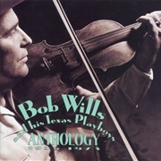 Bob Wills and His Texas Playboys - Anthology