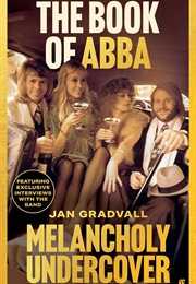 The Book of Abba: Melancholy Undercover (Jan Gradvall)