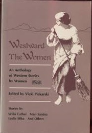 Westward the Women (Vicki Piekarski)