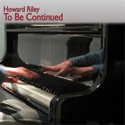 Howard Riley - To Be Continued...