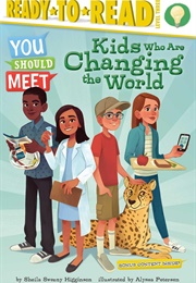 You Should Meet: Kids Who Are Changing the World (Sheila Sweeny Higginson)