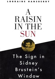 A Raisin in the Sun/The Sign in Sidney Brustein's Window (Lorraine Hansberry)