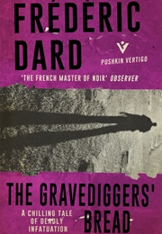 The Gravediggers' Bread (Frédéric Dard)