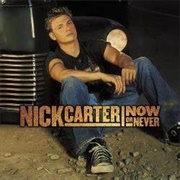 Now or Never - Nick Carter