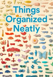 Things Organized Neatly (Austin Radcliffe)
