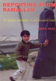Reporting From Ramallah (Amira Hass)