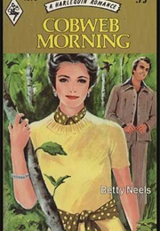 Cobweb Morning (Betty Neels)