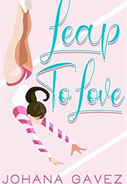 Leap to Love (Johana Gavez)