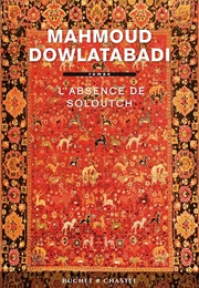 L'absence De Soloutch (Mahmoud Dowlatabadi)