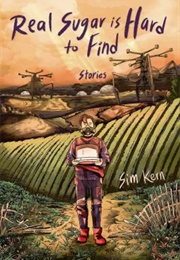 Real Sugar Is Hard to Find (Sim Kern)
