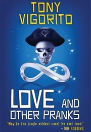 Love and Other Pranks (Tony Vigorito)