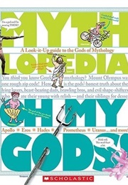 Mythlopedia: Oh My Gods! (Megan E. Bryant)