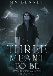 Three Meant to Be (MN Bennet)