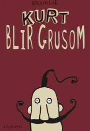 Kurt Blir Grusom (Erlend Loe)