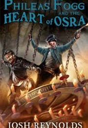 Phileas Fogg and the Heart of Osra (Joshua Reynolds)