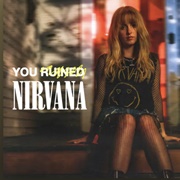 You Ruined Nirvana - McKenna Grace
