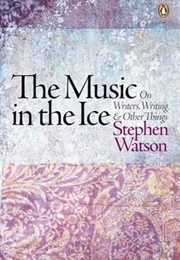 The Music in the Ice (Stephen Watson)