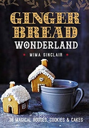 Gingerbread Wonderland (Mima Sinclair)