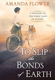 To Slip the Bonds of Earth (Amanda Flower)