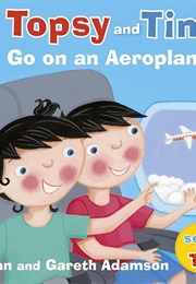 Topsy and Tim Go on an Aeroplane (Jean Adamson & Gareth Adamson)