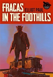 Fracas in the Foothills (Elliot Paul)