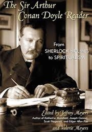 The Sir Arthur Conan Doyle Reader (Edited by Jeffrey Meyers &amp; Valerie Meyers)