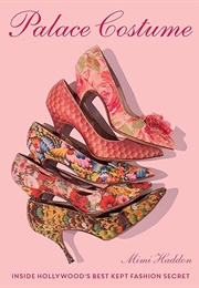 Palace Costume: Inside Hollywood's Best Kept Fashion Secret (Mimi Haddon)