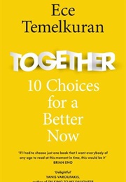 Together: 10 Choices for a Better Now (Ece Temelkuran)