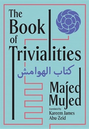 The Book of Trivialities (Majed Mujed)